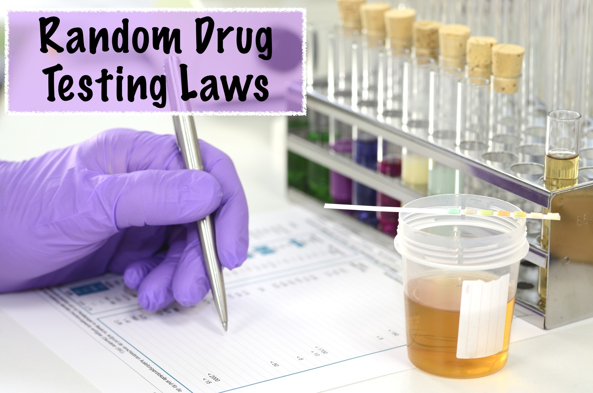 Your Guide to Random Drug Testing Laws - RushPR News